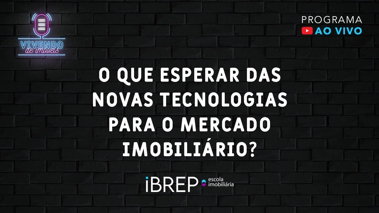 O QUE ESPERAR DAS NOVAS TECNOLOGIAS PARA O MERCADO IMOBILIÁRIO?