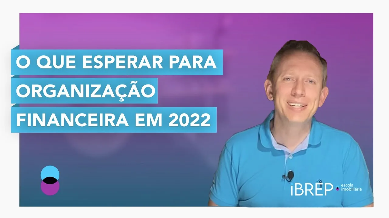 O que esperar para ORGANIZAÇÃO FINANCEIRA EM 2022