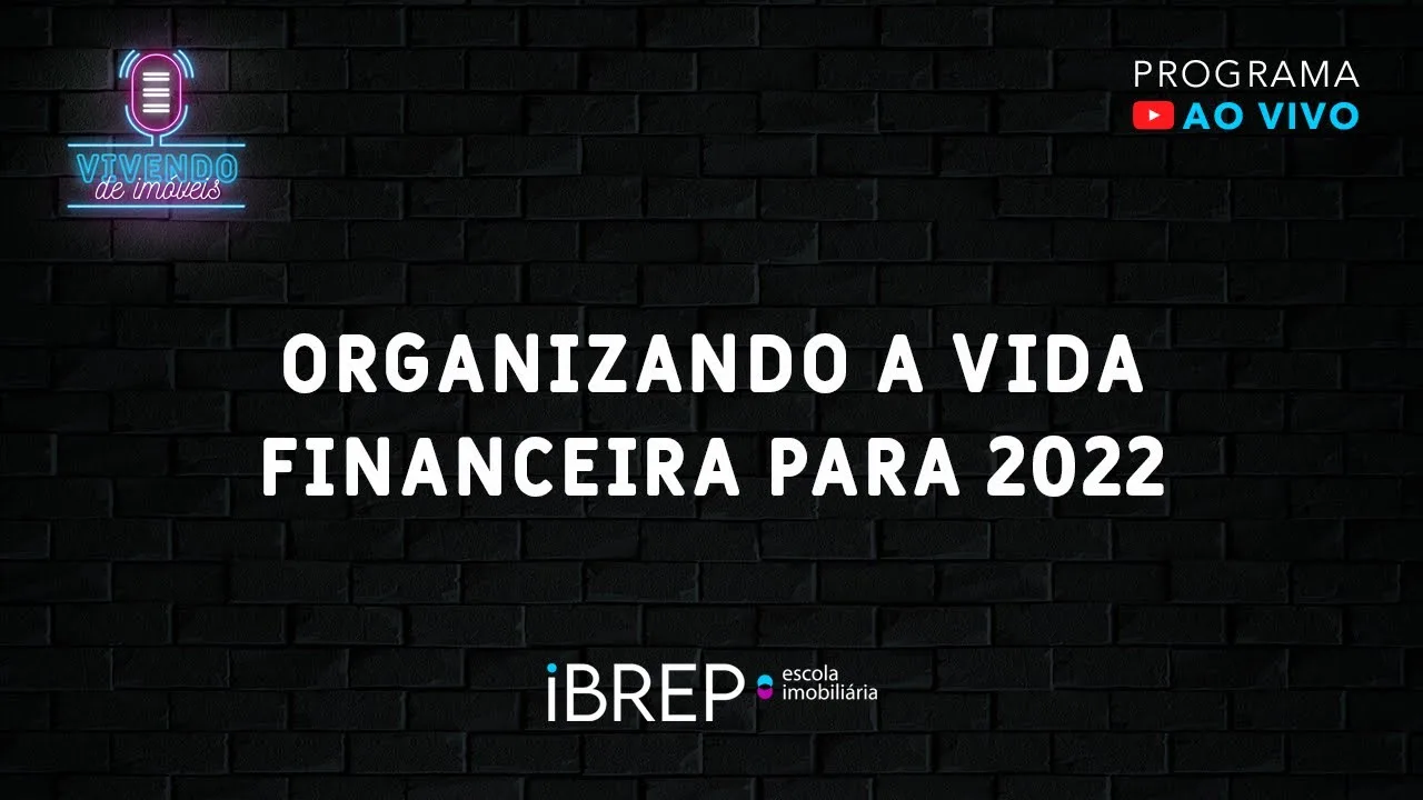 #32 ORGANIZANDO A VIDA FINANCEIRA PARA 2022